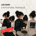 LIFE GAME- Motivational Printables